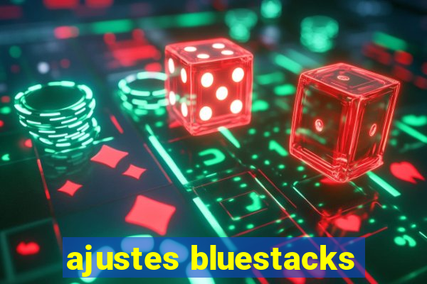 ajustes bluestacks